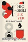 Hiç Sesli Bir Yer