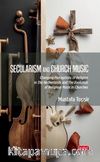 Secularism And Church Music & Changing Perceptions of Religion in The Netherlands and The Evolution of Religious Music in Churches
