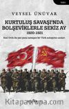 Kurtuluş Savaşı'nda Bolşeviklerle Sekiz Ay