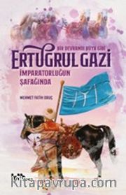 İmparatorluğun Şafağında Ertuğrul Gazi