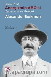 Komünist Anarşizmin Abc'si: Zamanımız ve Gelecek