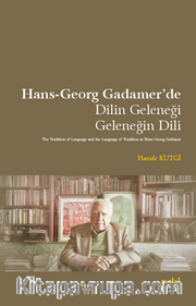 Hans-Georg Gadamer'de Dilin Geleneği Geleneğin Dili