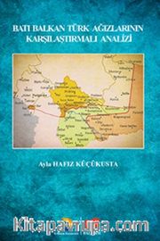 Batı Balkan Türk Ağızlarının Karşılaştırmalı Analizi