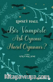 Bir Vampirle Aşk Oyunu Nasıl Oynanır?