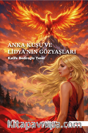 Anka Kuşu ve Lidya'nın Gözyaşları