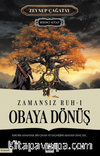 Zamansız Ruh: 1 Obaya Dönüş
