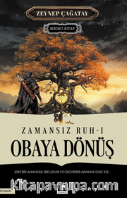 Zamansız Ruh: 1 Obaya Dönüş