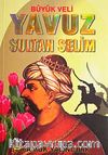 Büyük Veli Yavuz Sultan Selim (Evliya-008)
