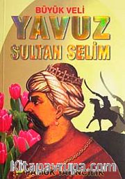 Büyük Veli Yavuz Sultan Selim (Evliya-008)