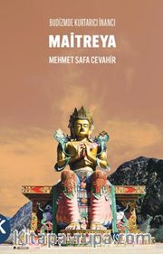 Maitreya <br /> Budizmde Kurtarıcı İnancı