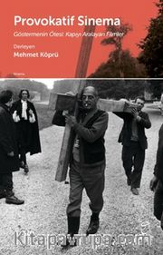 Provokatif Sinema Göstermenin Ötesi: Kapıyı Aralayan Filmler