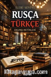 İleri Seviye Rusça Türkçe Okuma Metinleri