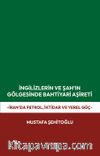 İngilizlerin ve Şah'ın Gölgesinde Bahtiyari Aşireti & İran'da Petrol, İktidar ve Yerel Güç