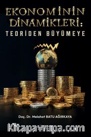 Ekonominin Dinamikleri: Teoriden Büyümeye