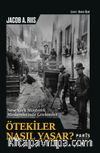 Ötekiler Nasıl Yaşar? & New York Müşterek Meskenlerinde Gözlemler
