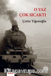 O Yaz Çok Sıcaktı