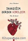 İnandığım Yerden Kırıldım Peki, Ya Sonra