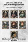 Osmanlı Aleyhinde Tezgahlanmış Yalanlar