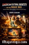 American Cultural Identity In The Magic Box & American Movies, Myths, and Being an American in the 20th Century