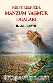 Kültürümüzde Manzum Yağmur Duaları