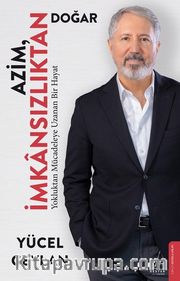 Azim İmkansızlıktan Doğar