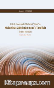 Kilisli Hocazade Mehmet Tahir'in Muhtelitat Zübdetün mine't-Tasdîkat İsimli Risalesi  İnceleme-Metin