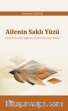 Ailenin Saklı Yüzü & Gerçek Sorular Işığında Türkiye'de Aile Olmak