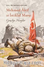 Mehmet Akif ve İstiklal Marşı; Gençliğe Mesajlar