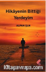 Hikayenin Bittiği Yerdeyim