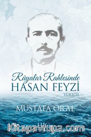 Rüyalar Rahlesinde Hasan Feyzi Yüreğil