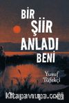 Bir Şiir Anladı Beni