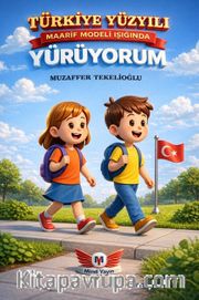 Türkiye Yüzyılı Maarif Modeli Işığında Yürüyorum İlkokul