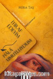 İtiraf Edeyim Hala Umutluydum