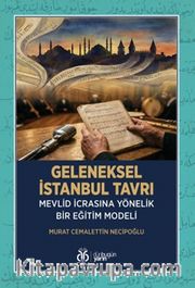 Geleneksel İstanbul Tavrı <br /> Mevlid İcrasına Yönelik Bir Eğitim Modeli