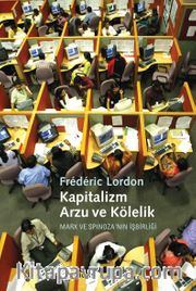 Kapitalizm, Arzu ve Kölelik <br /> Marx ve Spinoza'nın İşbirliği