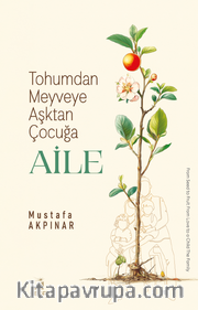 Tohumdan Meyveye Aşktan Çocuğa Aile