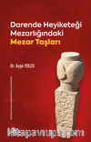 Darende Heyiketeği Mezarlığındaki Mezar Taşları