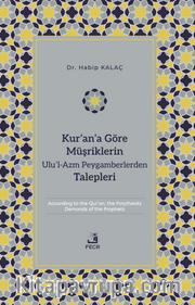 Kur'an'a Göre Müşriklerin Ulu'l-Azm Peygamberlerden Talepleri