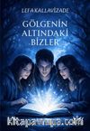 Gölgenin Altındaki Bizler