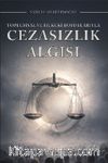 Toplumsal ve Hukuki Boyutlarıyla Cezasızlık Algısı