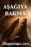 Aşağıya Bakma