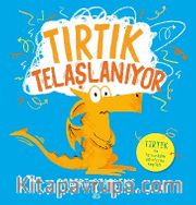 Tırtık Telaşlanıyor