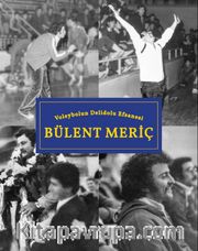 Voleybolun Deli Dolu Efsanesi Bülent Meriç