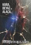 Kara, Beyaz ve Alaca