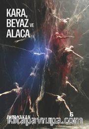 Kara, Beyaz ve Alaca