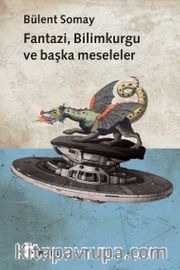 Fantazi, Bilimkurgu ve Başka Meseleler