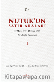 Nutuk'un Satır Araları I (19 Mayıs 1919-23 Nisan 1920)