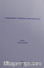 Cumhuriyet Tarihine Dair Yazılar II