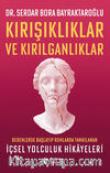 Kırışıklıklar ve Kırılganlıklar & Bedenlerde Başlayıp Ruhlarda Yankılanan İçsel Yolculuk Hikayeleri