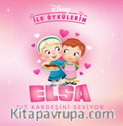 Dİsney İlk Öykülerim / Elsa Kız Kardeşini Seviyor